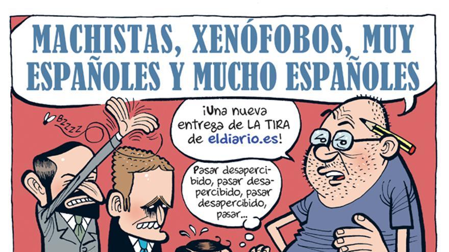 Machistas, xenófobos, muy españoles y mucho españoles