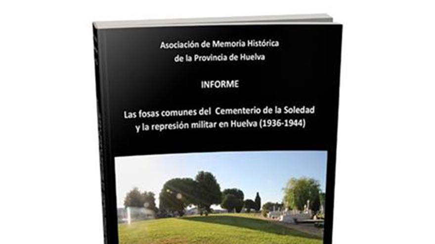 Portada de 'Las fosas comunes del cementerio de La Soledad y la represión militar en Huelva (1936-1944)'.
