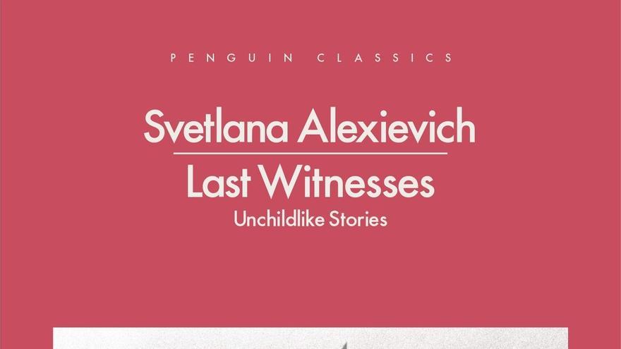 Last Witnesses: Unchildlike Stories, portada del libro de Svetlana Alexievich