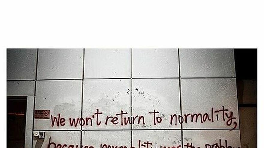 "No volveremos a la normalidad, la normalidad era el problema", pintadas en Hong Kong y otros lugares